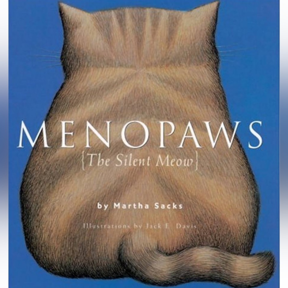 “Menopaws The Silent Meow” by Martha Sacks
